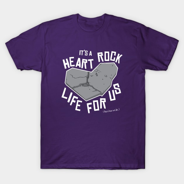 It's a Heart Rock Life T-Shirt by KryptoFox84